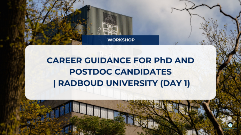 CAREER GUIDANCE FOR PhD’S AND POSTDOCS (DAY 1) | RADBOUD UNIVERSITY